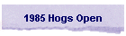 1985 Hogs Open