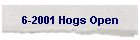 6-2001 Hogs Open