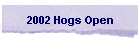 2002 Hogs Open