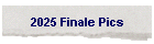 2025 Finale Pics