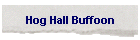 Hog Hall Buffoon